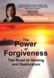 The Power of Forgiveness: The Road to Healing and Restoration