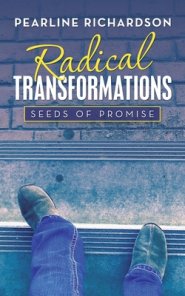 Radical Transformations: Seeds of Promise