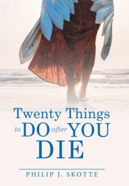 Twenty Things to Do After You Die