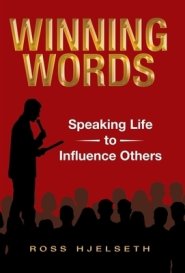 Winning Words: Speaking Life to Influence Others