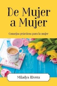 De Mujer a Mujer: Consejos pr