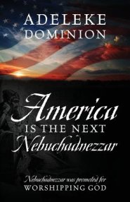 America Is The Next Nebuchadnezzar