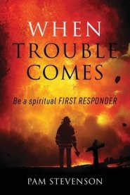 When Trouble Comes: Be a Spiritual First Responder