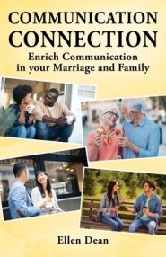 COMMUNICATION CONNECTION: Enrich Communication in your Marriage and Family