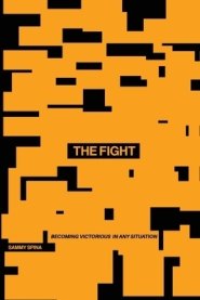 The Fight: Becoming Victorious in Any Situation