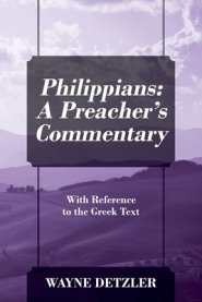 Philippians: A Preacher's Commentary: With Reference to the Greek Text