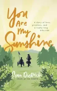 You Are My Sunshine: A Story of Love, Promises, and a Really Long Bike Ride