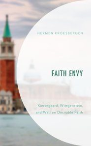 Faith Envy: Kierkegaard, Wittgenstein, and Weil on Desirable Faith