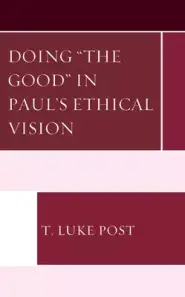 Doing "the Good" in Paul's Ethical Vision