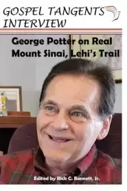 George Potter on Real Mt. Sinai, Lehi's Trail