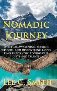 Nomadic Journey: Spiritual Awakening, Seeking Wisdom, and Discovering God's Plan by Acknowledging Our Gifts and Talents