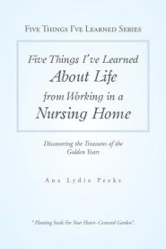 Five Things I've Learned About Life From Working In A Nursing Home