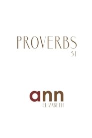 Proverbs 31 - Ann Elizabeth