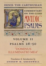 Dominus Illuminatio Mea (Denis the Carthusian's Commentary on the Psalms): Vol. 2 (Psalms 26-50)