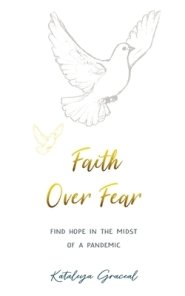 Faith Over Fear: Find Hope in the Midst of a Pandemic - Special cover alternative edition