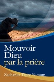 Mouvoir Dieu Par La Priere