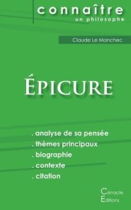 Comprendre Epicure (analyse Complete De Sa Pensee)