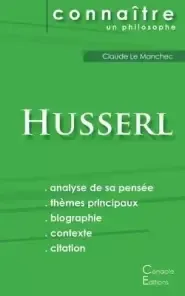 Comprendre Husserl (analyse Complete De Sa Pensee)