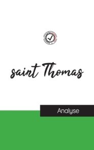 Saint Thomas (etude Et Analyse Complete De Sa Pensee)