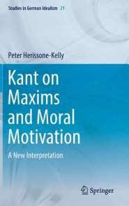 Kant on Maxims and Moral Motivation: A New Interpretation