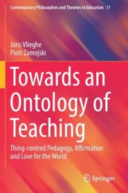 Towards an Ontology of Teaching: Thing-Centred Pedagogy, Affirmation and Love for the World