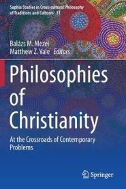 Philosophies of Christianity: At the Crossroads of Contemporary Problems