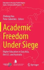 Academic Freedom Under Siege: Higher Education in East Asia, the U.S. and Australia