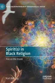 Spirit(s) in Black Religion: Fire on the Inside