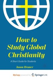 How to Study Global Christianity : A Short Guide for Students