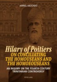 Hilary of Poitiers on Conciliating the Homosueans and the Homoeouseans