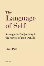 The Language of Self; Strategies of Subjectivity in the Novels of Don DeLillo