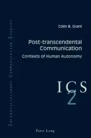 Post-transcendental Communication : Contexts of Human Autonomy