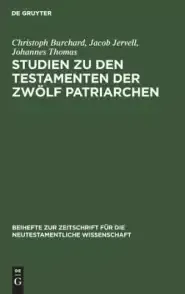 Studien Zu Den Testamenten Der Zwoelf Patriarchen