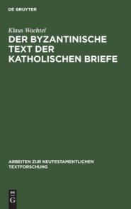 Byzantinische Text Der Katholischen Briefe