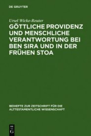 Gottliche Providenz Und Menschliche Verantwortung Bei Ben Sira Und in Der Fr Hen Stoa