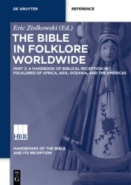 A Handbook of Biblical Reception in Folklores of Africa, Asia, Oceania, and the Americas