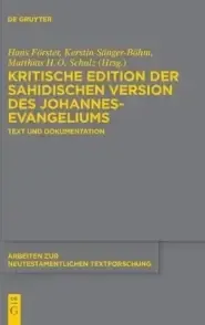 Kritische Edition Der Sahidischen Version Des Johannesevangeliums