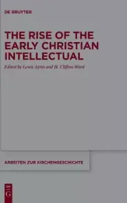 The Rise of the Early Christian Intellectual