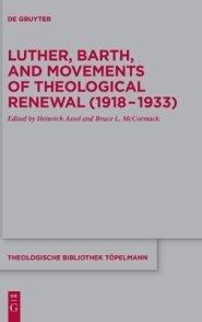 Luther, Barth, and Movements of Theological Renewal (1918-1933)