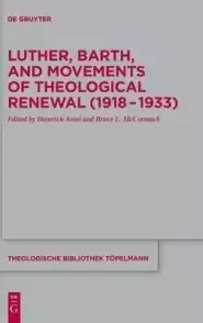 Luther, Barth, and Movements of Theological Renewal (1918-1933)