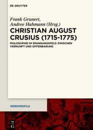 Christian August Crusius (1715-1775): Philosophy Between Reason and Revelation