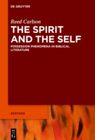 Unfamiliar Selves in the Hebrew Bible: Possession and Other Spirit Phenomena