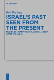 Israel's Past: Studies on History and Religion in Ancient Israel and Judah