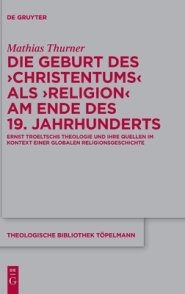 Die Geburt Des 'christentums' Als 'religion' Am Ende Des 19. Jahrhunderts