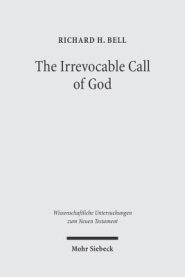 The Irrevocable Call of God: An Inquiry Into Paul's Theology of Israel