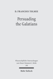 Persuading the Galatians: A Text-Centred Rhetorical Analysis of a Pauline Letter