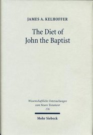 The Diet of John the Baptist: Locusts and Wild Honey in Synoptic and Patristic Interpretation