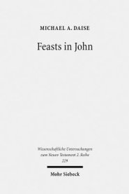 Feasts in John: Jewish Festivals and Jesus' Hour in the Fourth Gospel