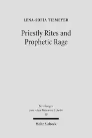 Priestly Rites and Prophetic Rage: Post-Exilic Prophetic Critique of the Priesthood