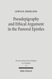 Pseudepigraphy and Ethical Argument in the Pastoral Epistles